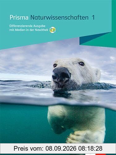 Prisma Naturwissenschaften 1. Differenzierende Ausgabe A. Schulbuch mit Medien in der Nawithek Klasse 5/6