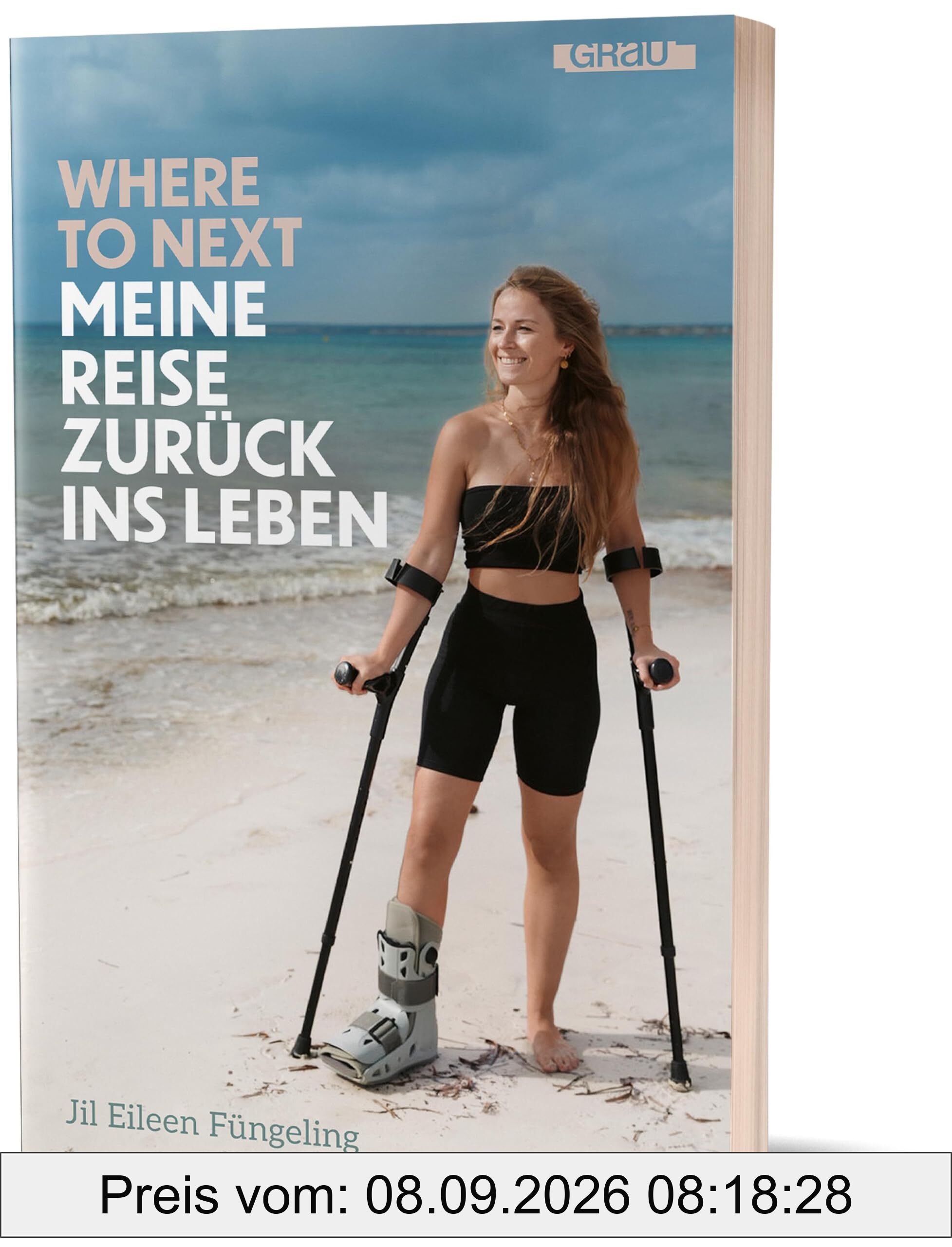 Where to Next. Meine Reise zurück ins Leben: von Jil Eileen Füngeling