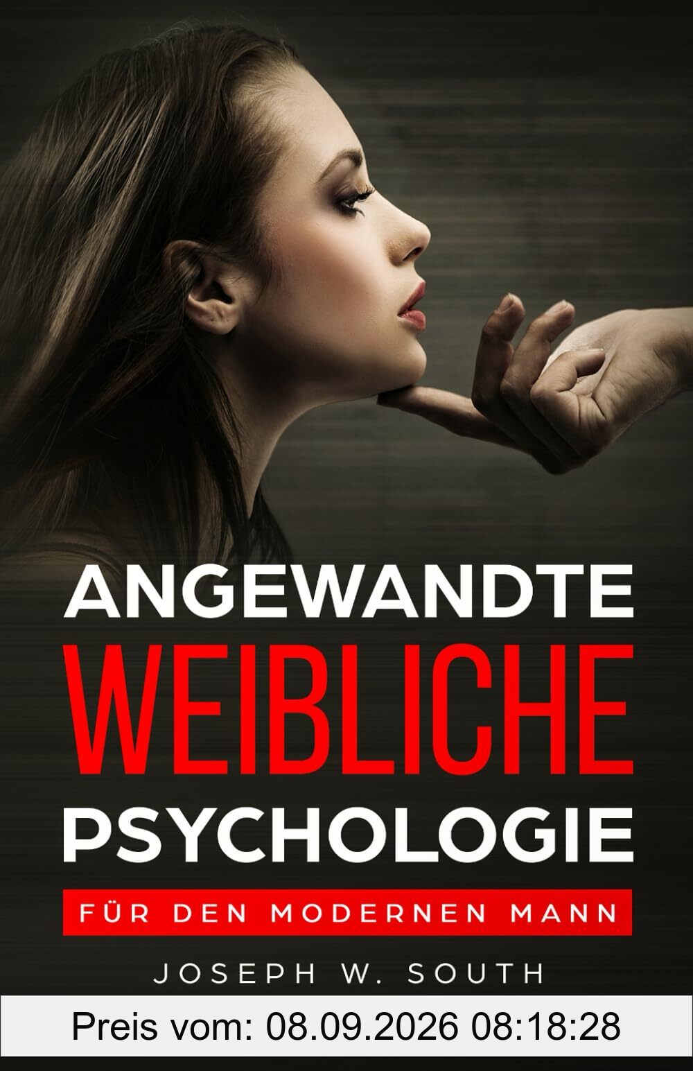 Angewandte weibliche Psychologie: Für den modernen Mann