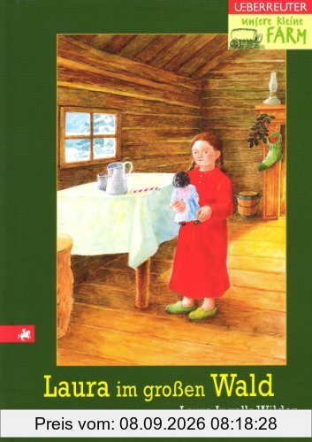 Unsere kleine Farm 1. Laura im großen Wald