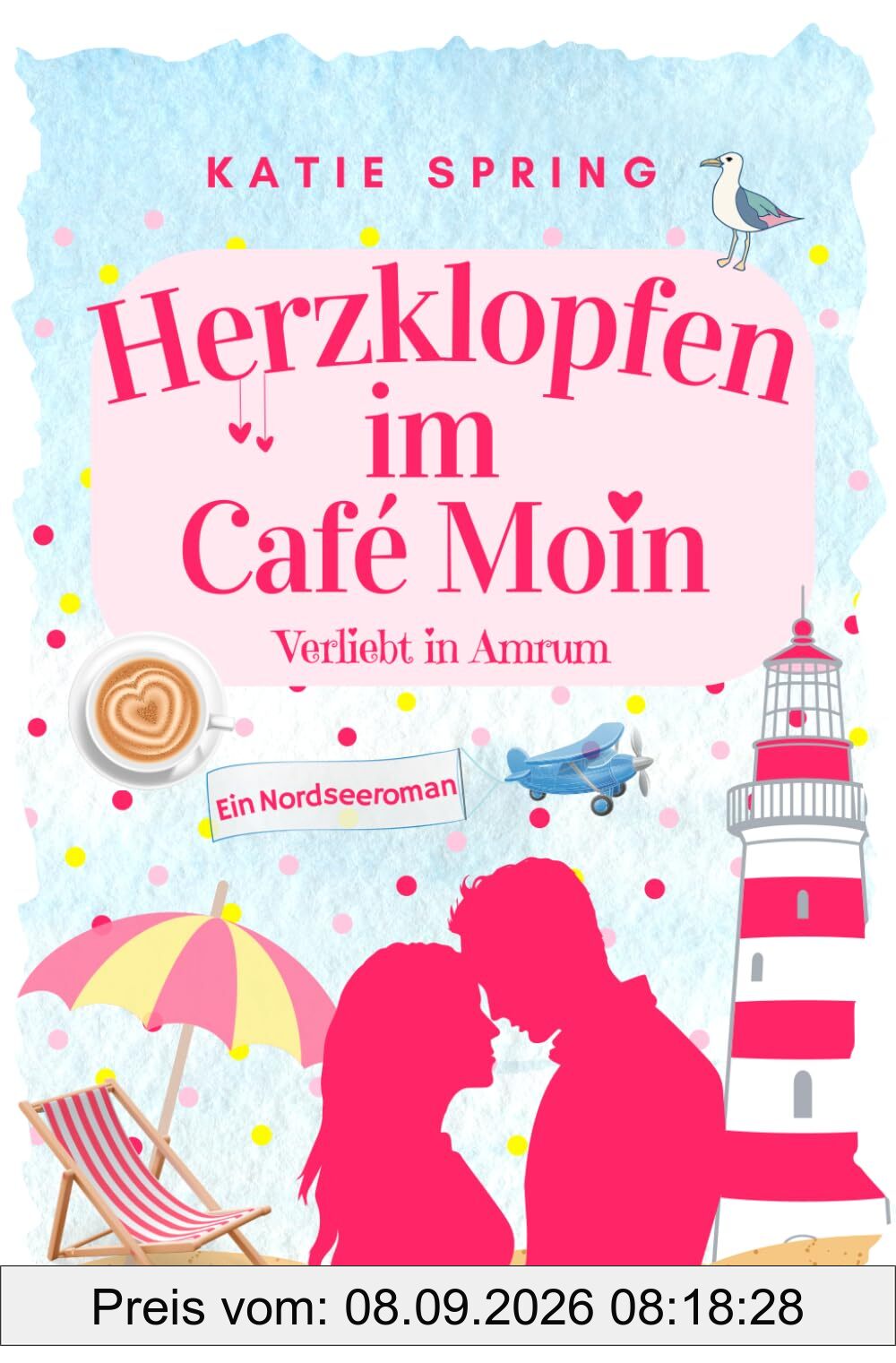 Herzklopfen im Café Moin: Verliebt in Amrum 1 (Fortsetzung der Küsse in der Kleinen Eismanufaktur 8)