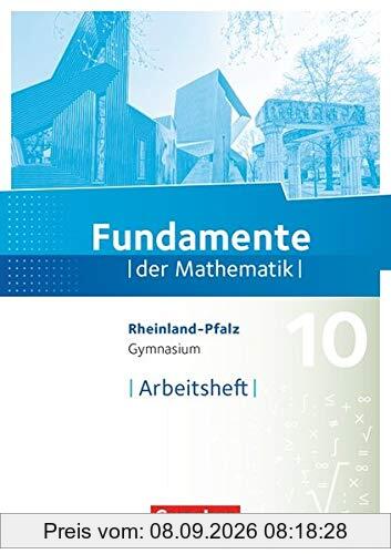 Fundamente der Mathematik - Rheinland-Pfalz: 10. Schuljahr - Arbeitsheft mit Lösungen