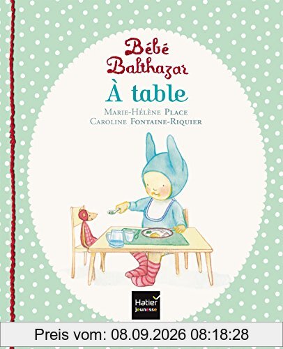 Bébé Balthazar. A table
