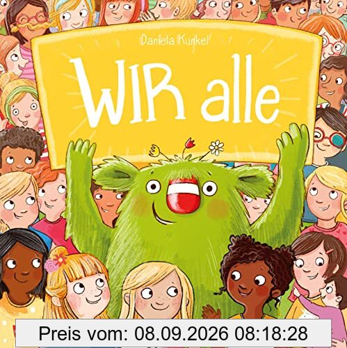WIR alle: WIR alle | Bilderbuch über alles, was uns zusammenhält | für Kinder ab 4 (Das kleine WIR)