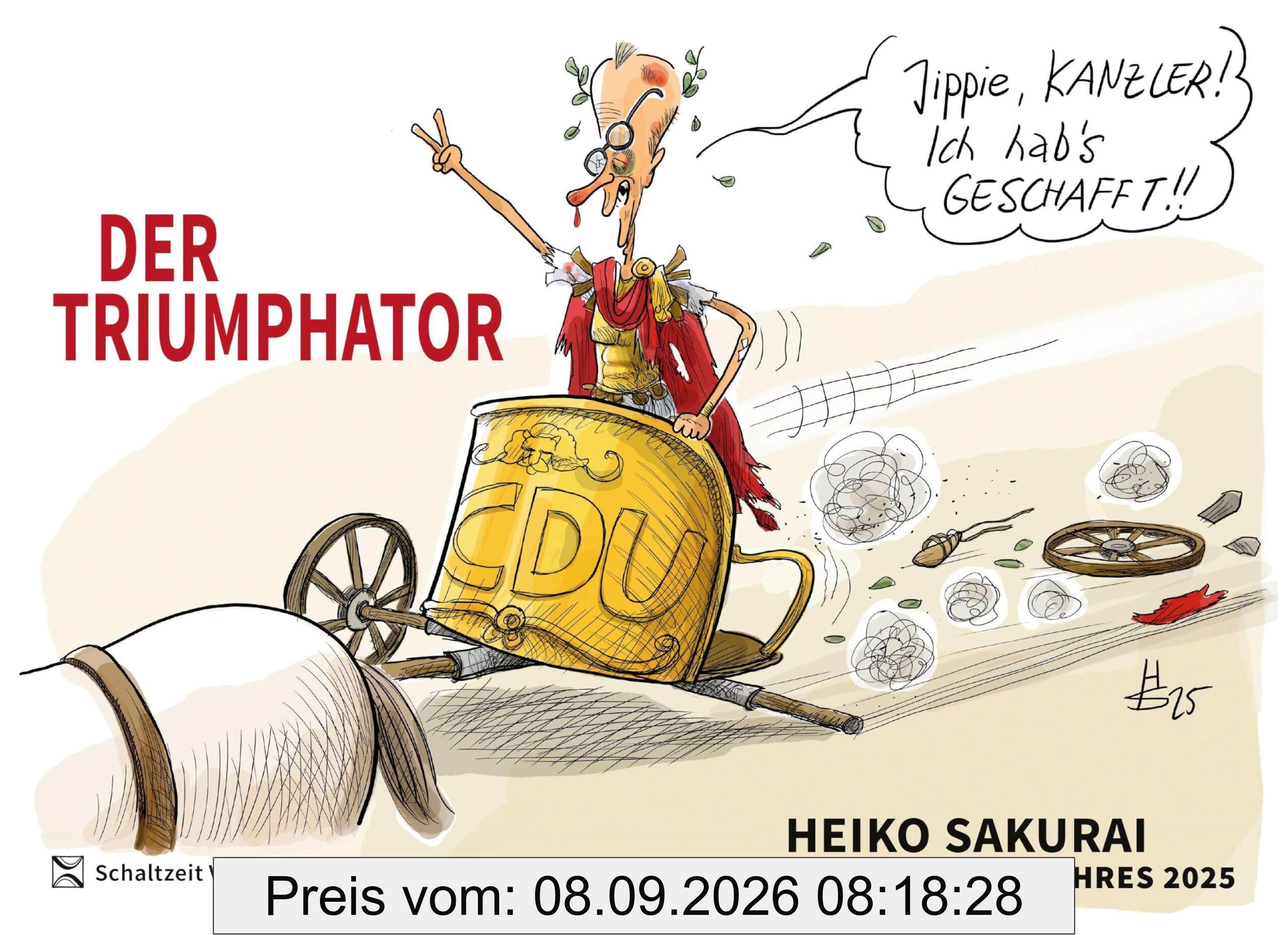 Der Triumphator - Cartoons des Jahres 2025: die besten Cartoons des Jahres von Heiko Sakurai - Jahresrückblick (Cartoon-Jahresbände: Das beste von Klaus Stuttmann und Heiko Sakurai)