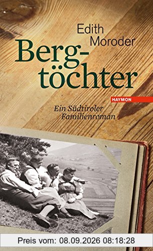 Bergtöchter: Ein Südtiroler Familienroman