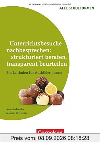 Unterrichtsbesuche nachbesprechen: strukturiert beraten, transparent beurteilen: Ein Leitfaden für Ausbilder_innen. Buch