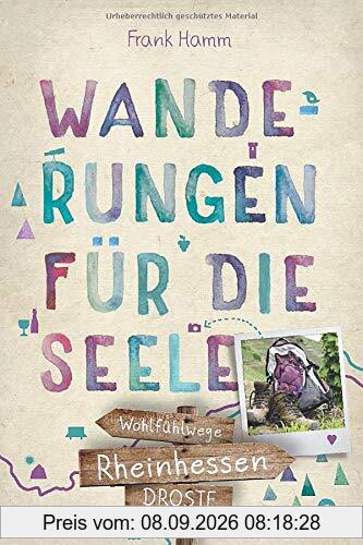 Rheinhessen. Wanderungen für die Seele: Wohlfühlwege