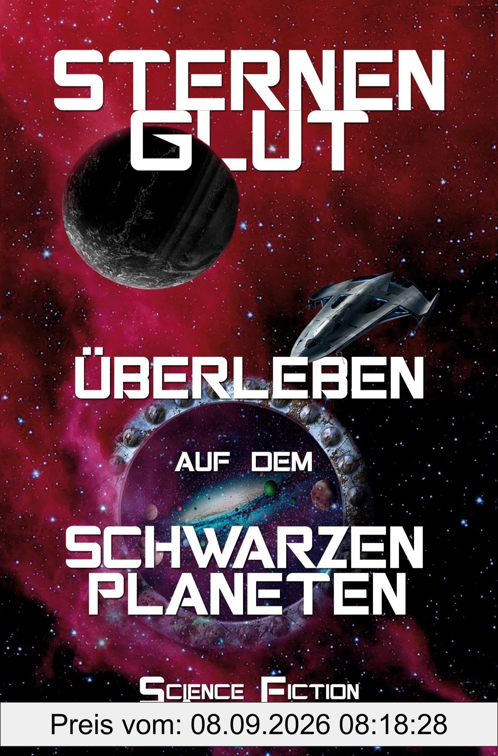 Sternenglut - Überleben auf dem schwarzen Planeten: Science Fiction Anthologie