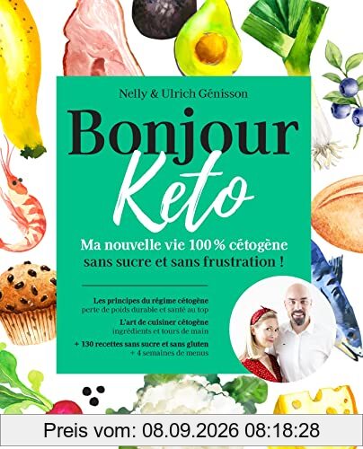 Bonjour keto : ma nouvelle vie 100 % cétogène sans sucre et sans frustration !