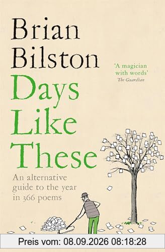 Days Like These: An Alternative Guide to the Year in 366 Poems