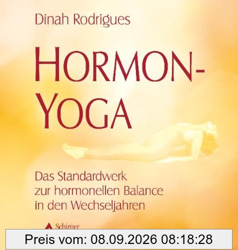 Hormon-Yoga - Das Standardwerk zur hormonellen Balance in den Wechseljahren
