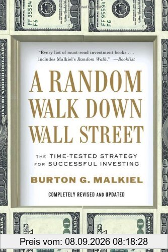 A Random Walk Down Wall Street: The Time-Tested Strategy for Successful Investing