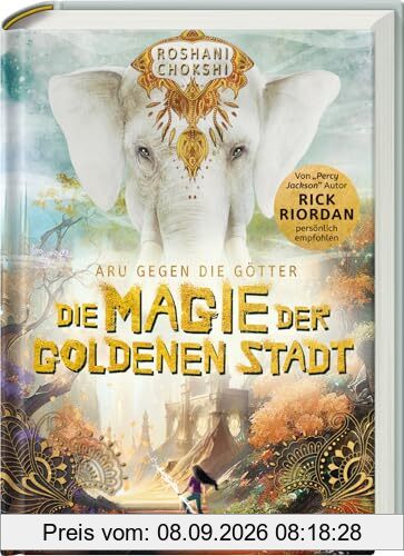 Aru gegen die Götter, Band 4: Die Magie der goldenen Stadt (Rick Riordan Presents: abenteuerliche Götter-Fantasy ab 10 Jahre) (HC - Aru gegen die Götter, 4)