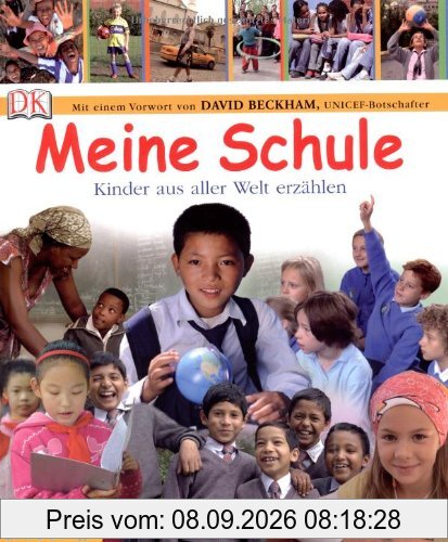 Meine Schule. Kinder aus aller Welt erzählen. In Zusammenarbeit mit UNICEF
