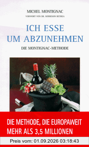 Ich esse, um abzunehmen. Die Montignac-Methode.
