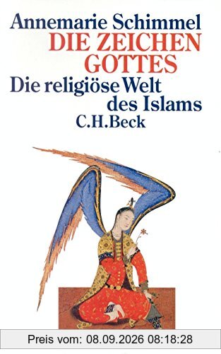 Die Zeichen Gottes: Die religiöse Welt des Islam