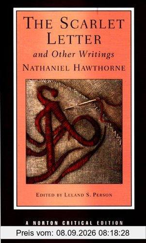 The Scarlet Letter and Other Writings (Norton Critical Editions)