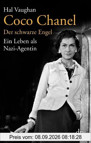 Coco Chanel: Der schwarze Engel Ein Leben als Nazi-Agentin