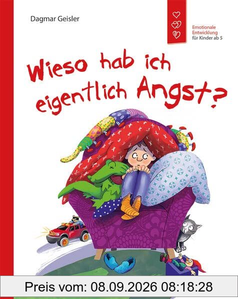 Wieso hab ich eigentlich Angst?: Emotionale Entwicklung für Kinder ab 5 Jahren - Sachbuch über den Umgang mit Angst und wie man sie bewältigt