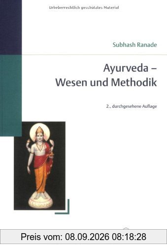 Ayurveda - Wesen und Methodik