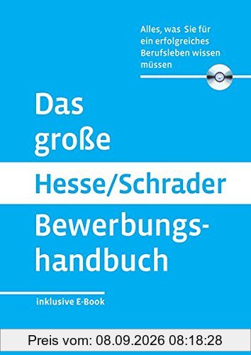 Hesse/Schrader: Das große Hesse/Schrader Bewerbungshandbuch + eBook: Alles, was Sie für eine erfolgreiches Berufsleben wissen müssen