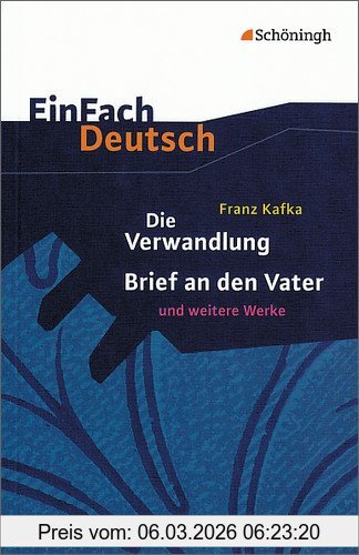 EinFach Deutsch Textausgaben, Franz Kafka, Die Verwandlung, Brief An Den Vater Und Weitere Werke, Gymnasiale Oberstufe
