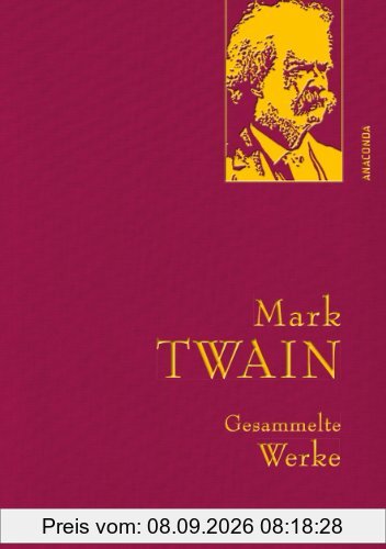 Mark Twain - Gesammelte Werke (Reise um die Welt; Reise durch Deutschland; 1.000.000-Pfundnote; Schreckliche deutsche Sprache; Briefe von der Erde; Tagebuch von Adam und Eva uva) (IRIS®-Leinen)
