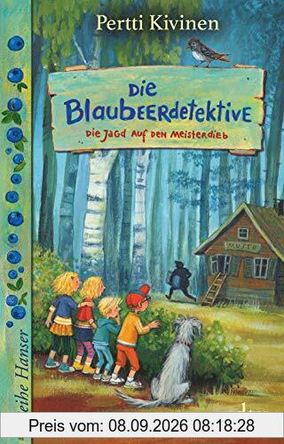 Die Blaubeerdetektive (3), Die Jagd auf den Meisterdieb! (Reihe Hanser)