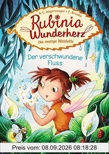 Rubinia Wunderherz, die mutige Waldelfe - Der verschwundene Fluss: Kinderbuch zum Vorlesen und ersten Selberlesen - Für Mädchen ab 6 Jahre - Elfen-Buch für Kinder - Erstlesebuch, Erstleser