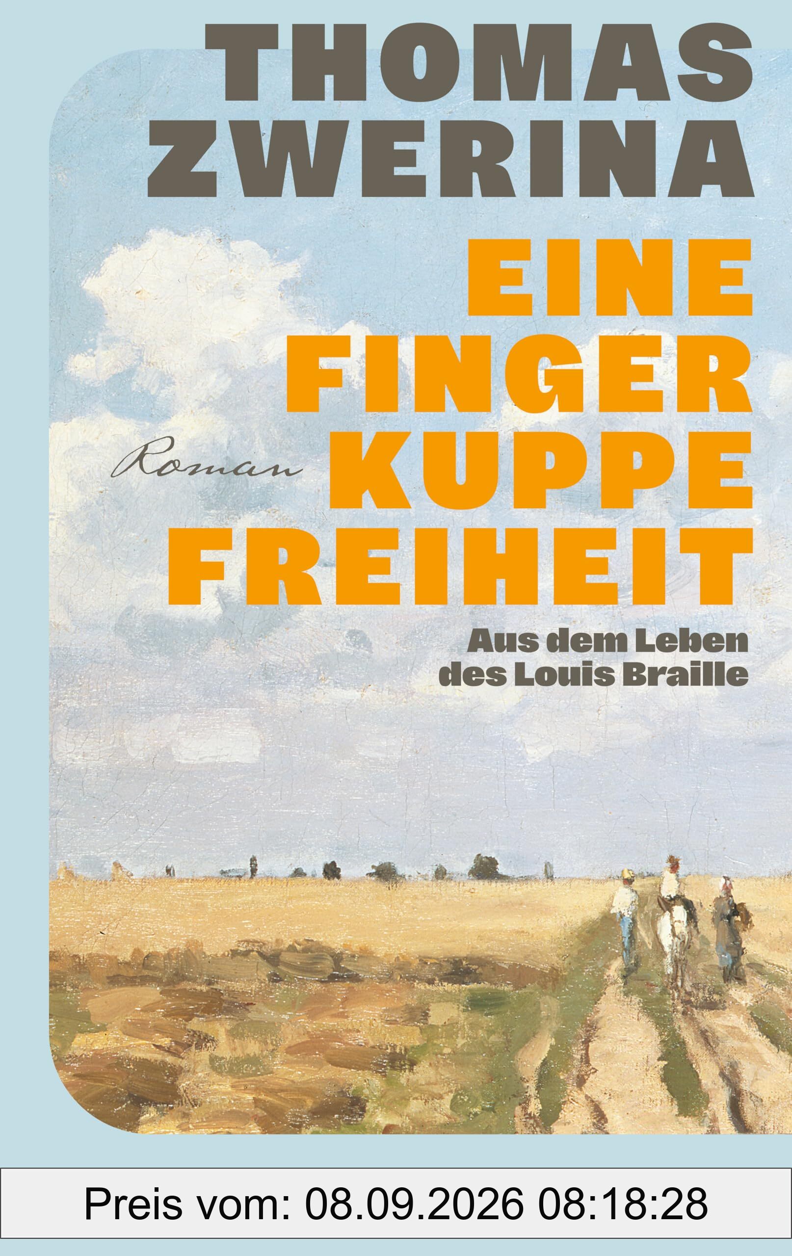Eine Fingerkuppe Freiheit: Historischer Roman | Aus dem Leben des Louis Braille | Über den Erfinder der Blindenschrift