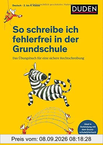 So schreibe ich fehlerfrei in der Grundschule: Das Übungsbuch für eine sichere Rechtschreibung (Duden - So lerne ich in der Grundschule)
