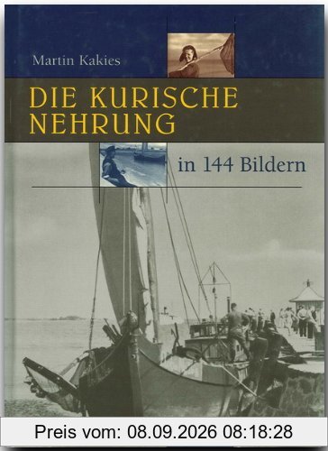 Die KURISCHE NEHRUNG in 144 Bildern - 80 Seiten mit 144 historischen S/W-Abbildungen - RAUTENBERG Verlag