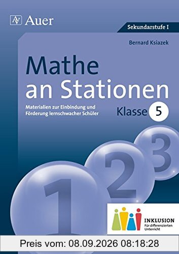Mathe an Stationen 5 Inklusion: Materialien zur Einbindung und Förderung lernschwacher Schüler (5. Klasse) (Stationentraining Sek. Mathematik)