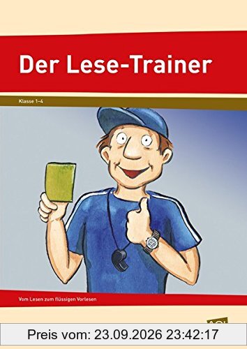 Der Lese-Trainer: Vom Lesen zum flüssigen Vorlesen (1. bis 4. Klasse)