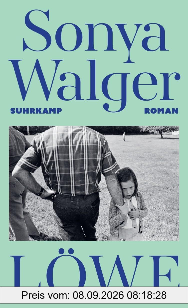 Löwe: Roman | Eine berührende Vater-Tochter-Geschichte voller Glamour und Katastrophe | »Was eine Familie in uns anrichtet und wie sie uns rettet.« Matthias Brandt