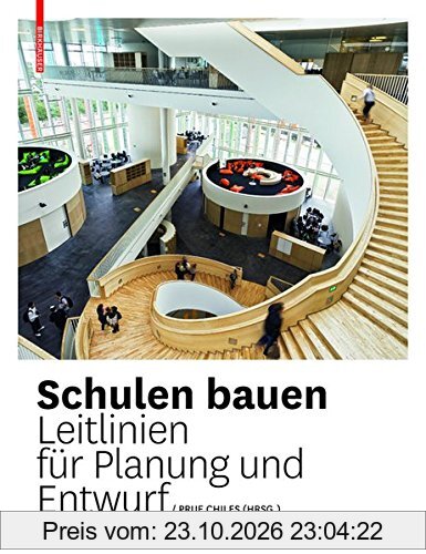 Schulen bauen: Leitlinien für Planung und Entwurf