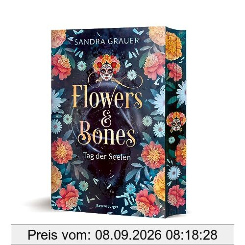 Flowers & Bones, Band 1: Tag der Seelen (Limitierte Auflage mit Farbschnitt!) (Flowers & Bones, 1)