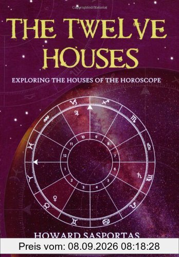 The Twelve Houses: Exploring the Houses of the Horoscope