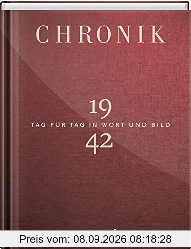 Jubiläumschronik 1942: Tag für Tag in Wort und Bild