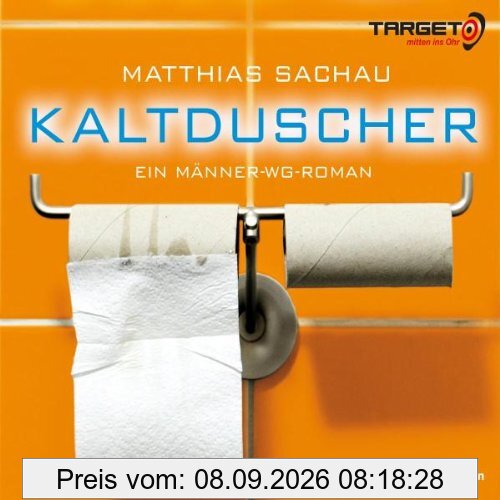 KALTDUSCHER. Ein Männer-WG-Roman, 4 CDs (TARGET - mitten ins Ohr)