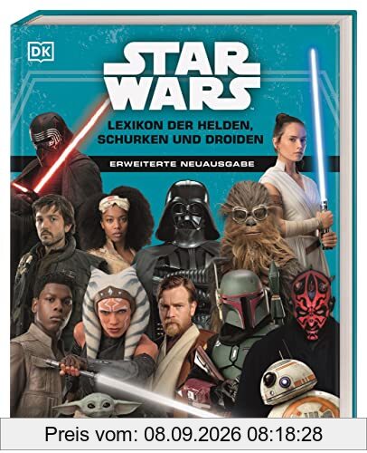 Star Wars™ Lexikon der Helden, Schurken und Droiden: Erweiterte Neuausgabe