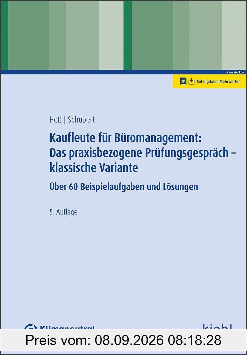 Kaufleute für Büromanagement: Das praxisbezogene Prüfungsgespräch - klassische Variante: Über 60 Beispielaufgaben und Lösungen