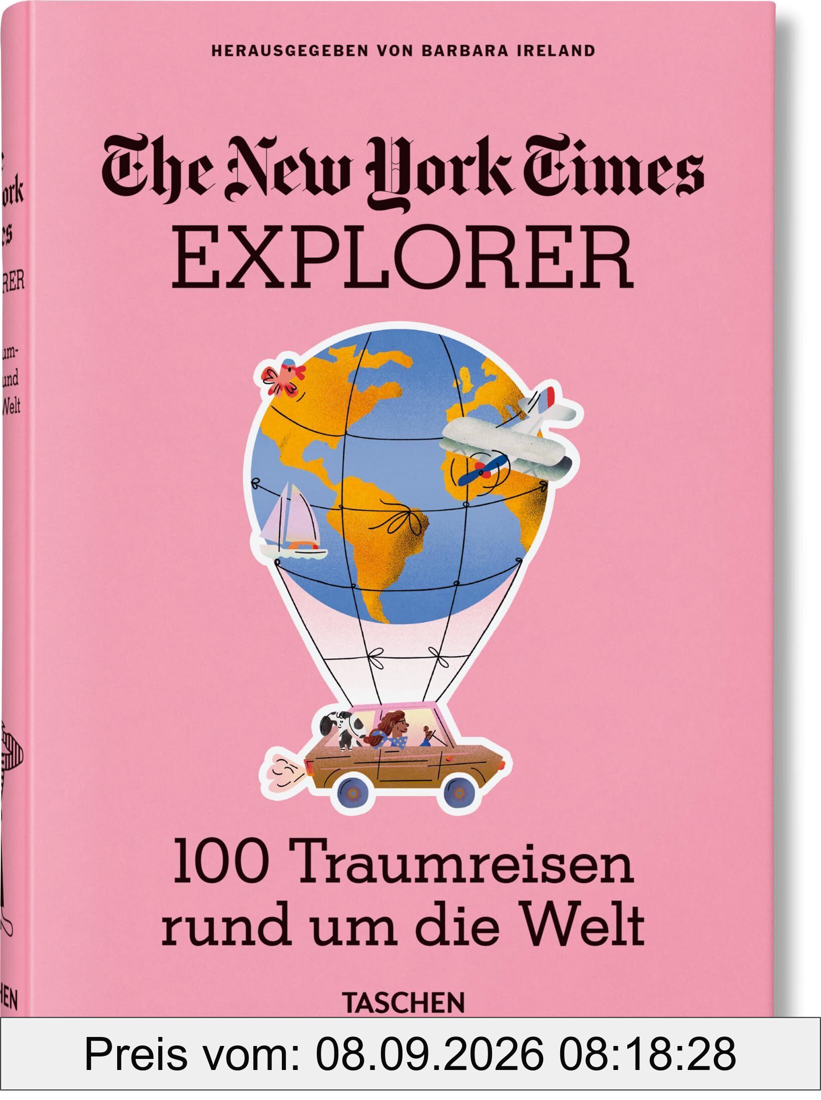 The New York Times Explorer. 100 Reisen rund um die Welt