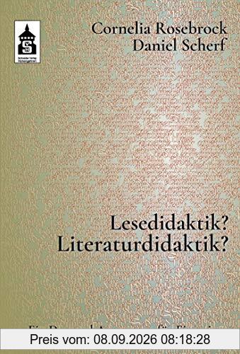 Lesedidaktik? Literaturdidaktik?: Ein Dutzend Antworten für Einsteiger