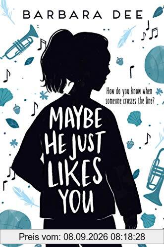 Maybe He Just Likes You