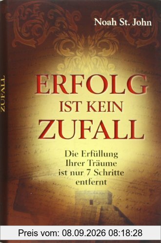 Erfolg ist kein Zufall: Die Erfüllung Ihrer Träume ist nur 7 Schritte entfernt