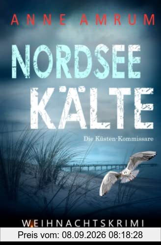 Nordsee Kälte - Die Küsten-Kommissare (Die Nordsee-Kommissare, Band 11)