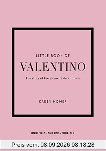 Little Book of Valentino: The Story of the Iconic Fashion House (Little Books of Fashion)