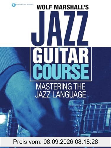 Wolf Marshall's Jazz Guitar Course. Mastering the Jazz Language. Book/Audio-Online